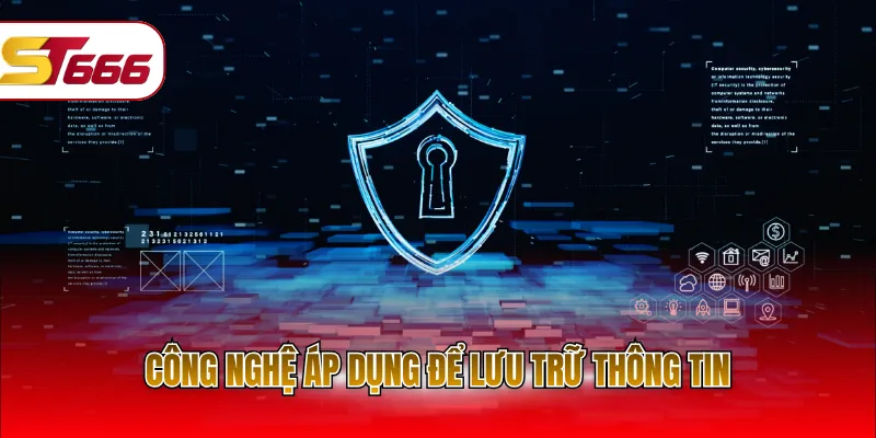 Công nghệ áp dụng để lưu trữ thông tin